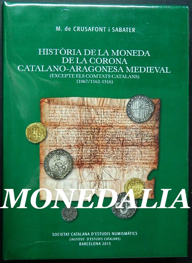 HISTORIA DE LA MONEDA DE LA CORONA CATALANO-ARAGONESA MEDIEVAL
