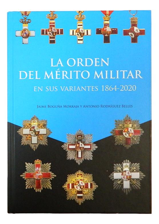 LA ORDEN DEL MERITO MILITAR EN SUS VARIANTES 1864-2020