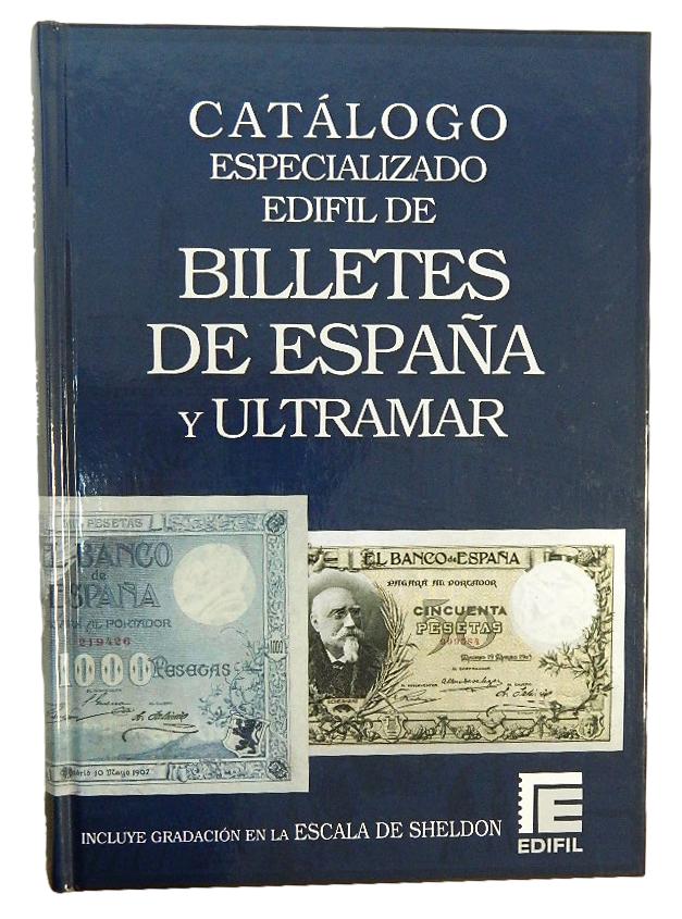 CATALOGO ESPECIALIZADO EDIFIL - BILLETES ESPAÑA Y ULTRAMAR