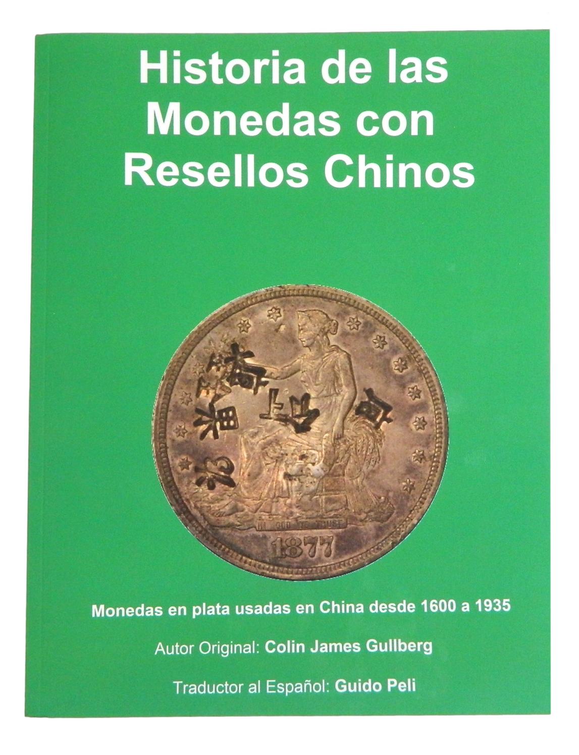 CATALOGO - HISTORIA DE LA MONEDA CON RESELLOS CHINOS