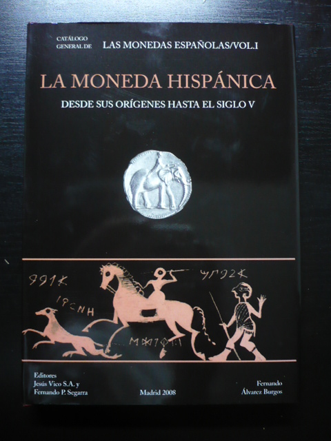 LA MONEDA HISPANICA - DESDE SUS ORIGENES HASTA EL SIGLO V 