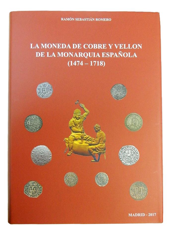 CATALOGO - MONEDA DE COBRE Y VELLON MONARQUIA ESPAÑOLA - 1474-1718