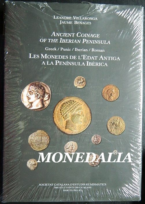 LES MONEDES DE L´EDAT ANTIGA A LA PENINSULA IBERICA - GREEK - PUNIC - IBERIAN - ROMAN - VILLARONGA - BENAGES