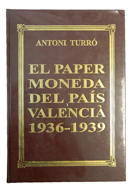 LIBRO - EL PAPER MONEDA DEL PAIS VALENCIA 1936-1939 