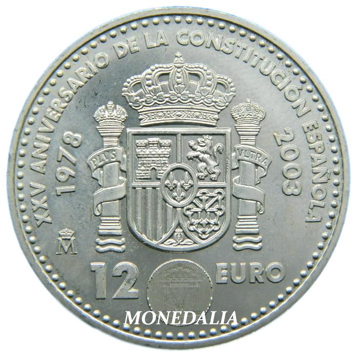 2003 - ESPAÑA - 12 EUROS - XXV ANIVERSARIO CONSTITUCION 